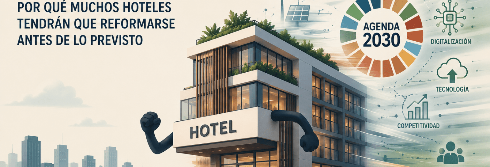 reforma hotelera España Turismo 2030 sostenibilidad digitalización eficiencia